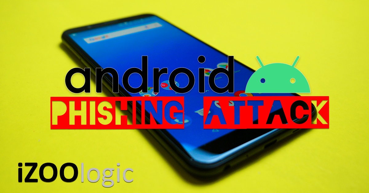 phishing attack android mobile hacking malware mobile app