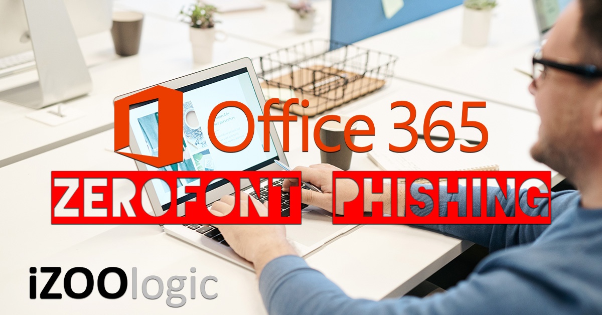 microsoft zerofont phishing technique office 365 antiphishing