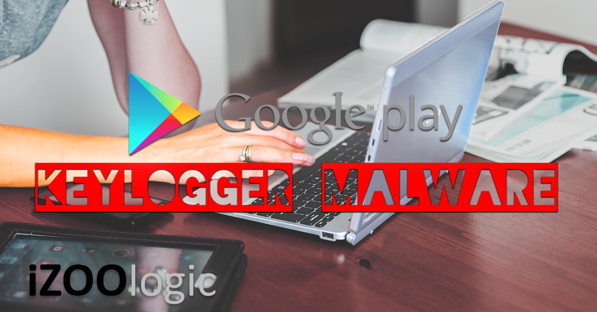 google play store app malware keylogger antimalware hacking