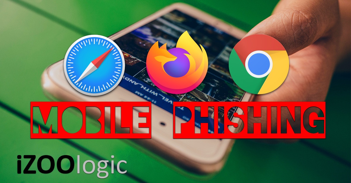 mobile phishing antiphishing firefox safari googlechrome chrome