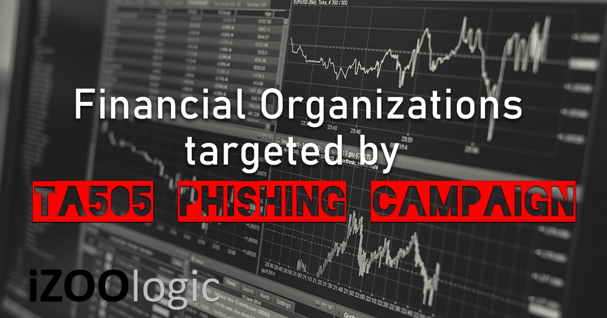 ta505 phishing campaign malware antimalware financial organizations