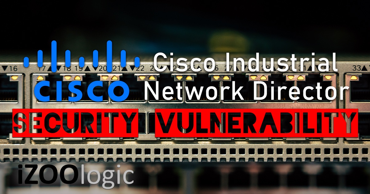 cisco industrial network director security vulnerability threat intelligence malware antimalware malware protection
