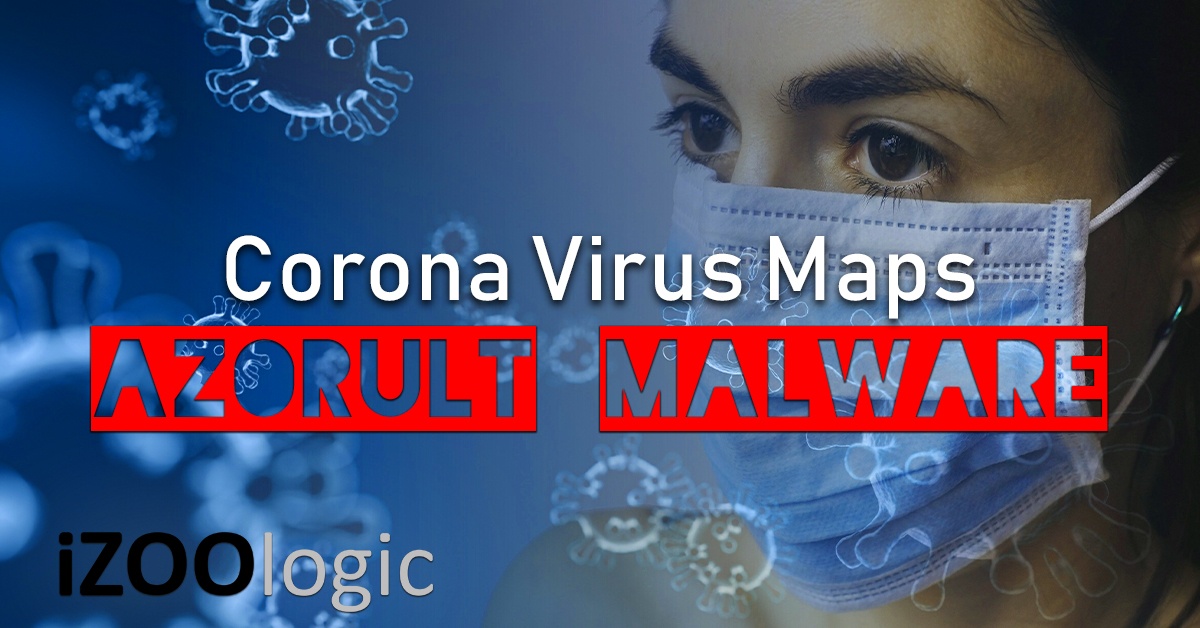 corona virus maps azorult malware antimalware fraud prevention threat advisory