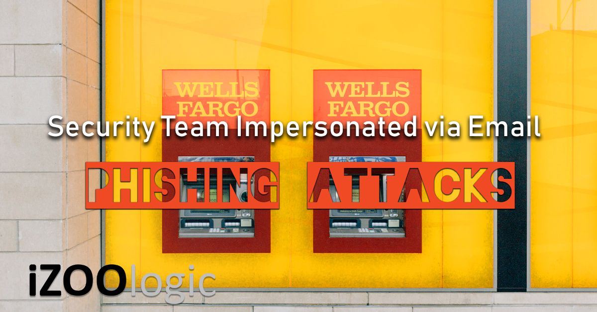 wells fargo security team impersonated fraud prevention email spam phishing attack