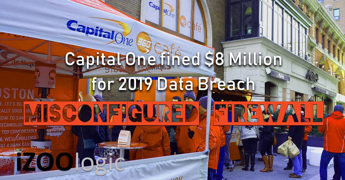 capital one fined 8 million dollars 2019 data breach compromised data third party risk assessment
