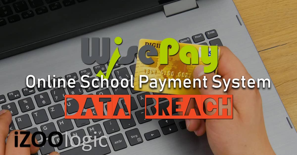 wisepay data breach cyber attack compromised data