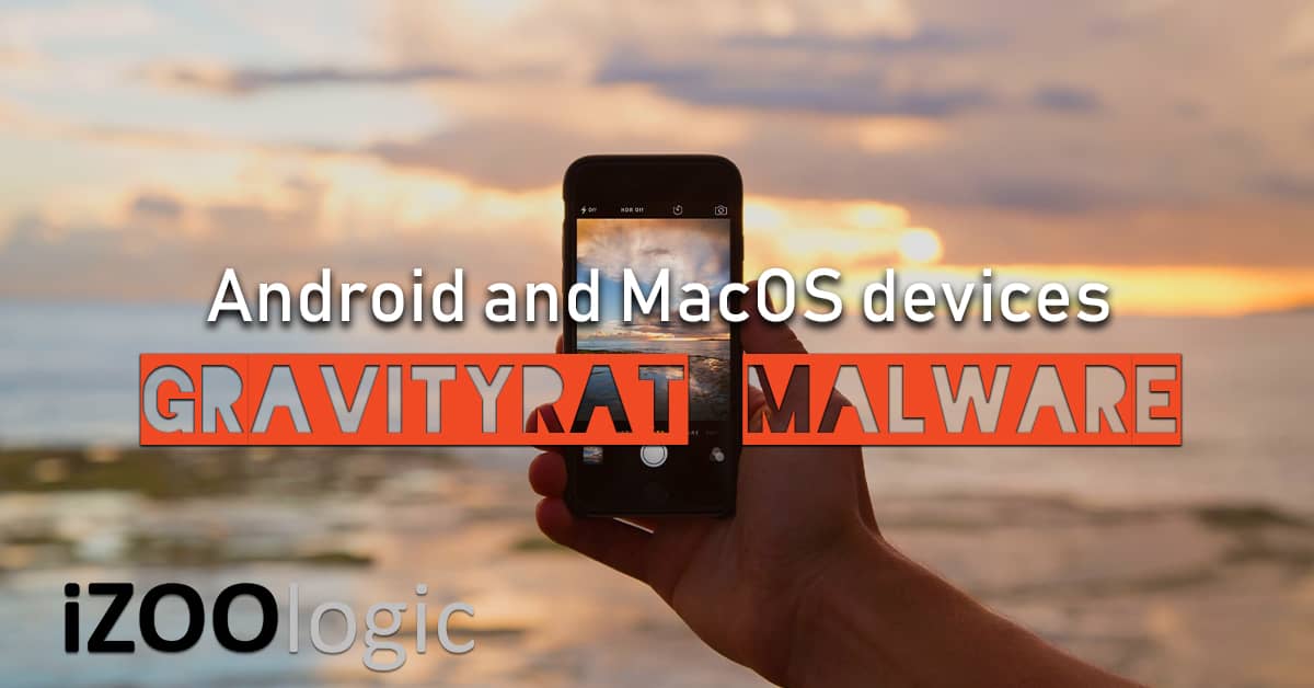 gravityrat malware Android macOS mobile devices spyware