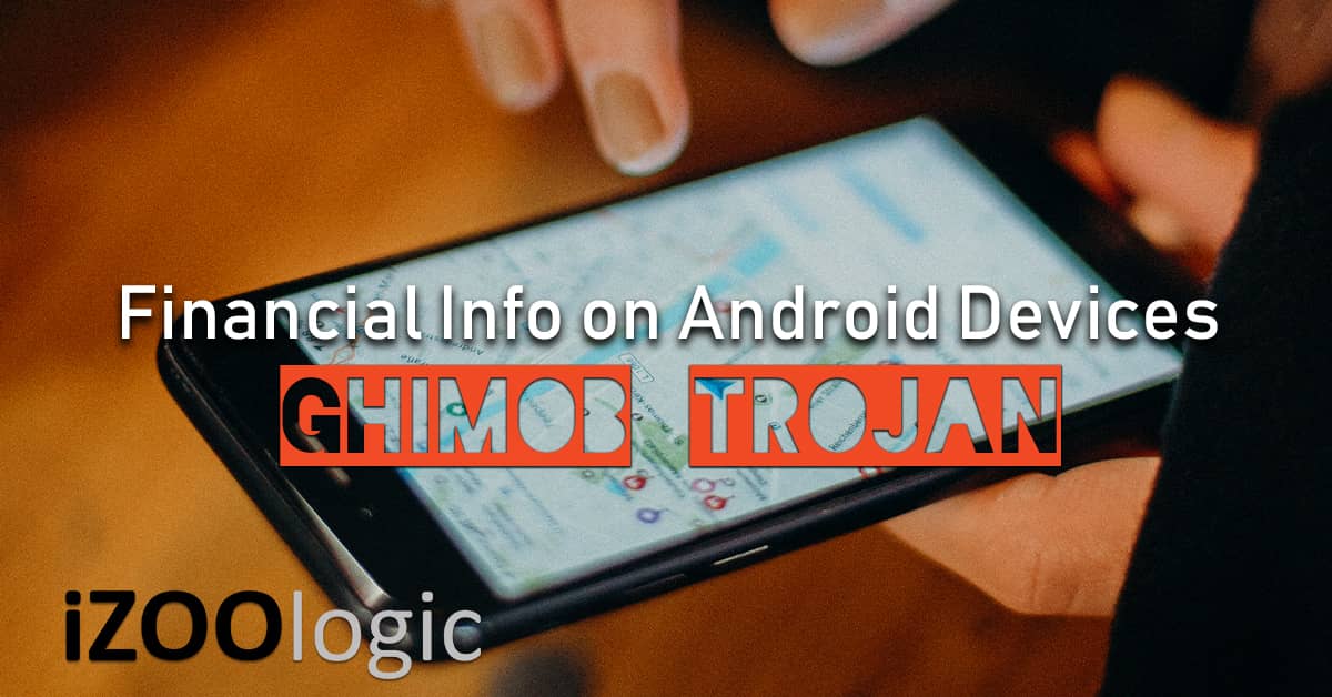 ghimob trojan malware spyware android mobile device
