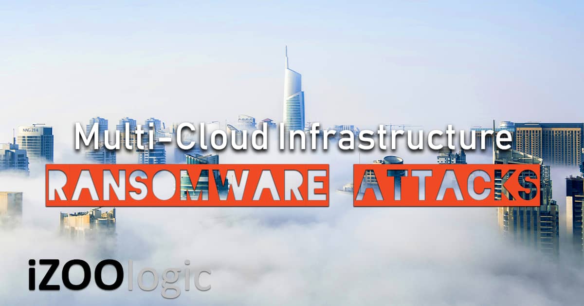 ransomware attack multi cloud infrastructure malware trojan