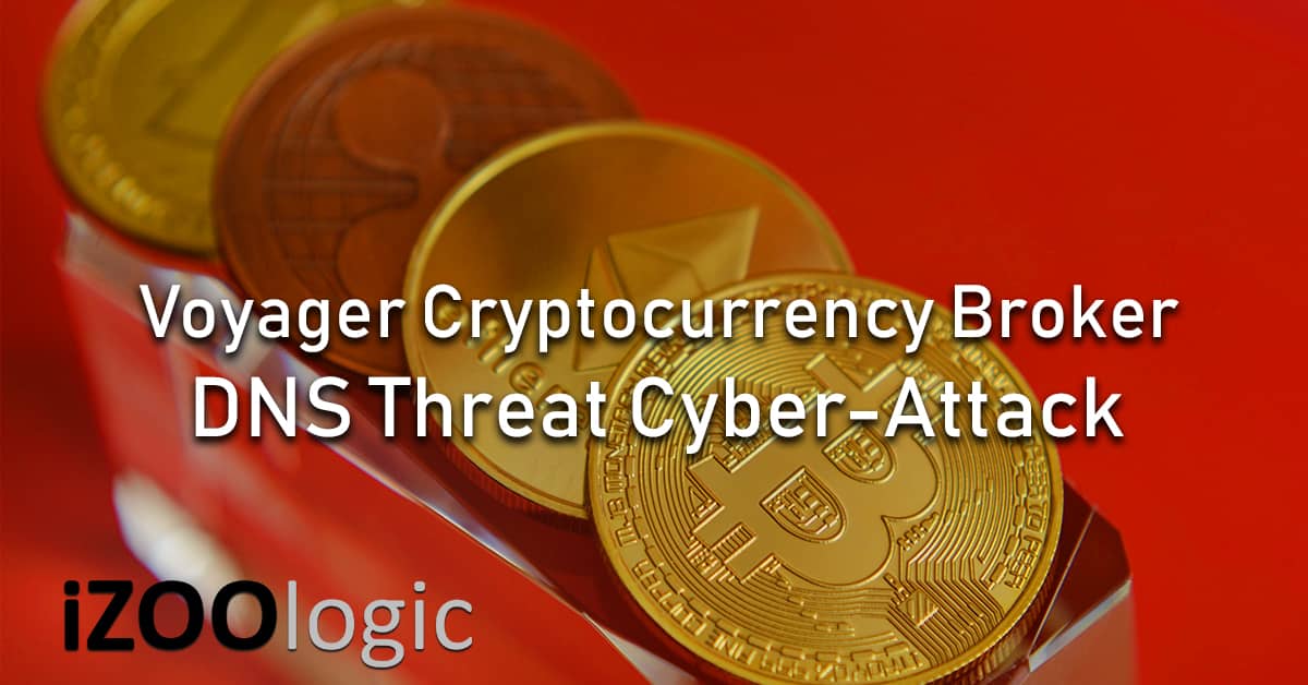 Voyager Cryptocurrency Broker DNS Threat Intelligence cyberattack