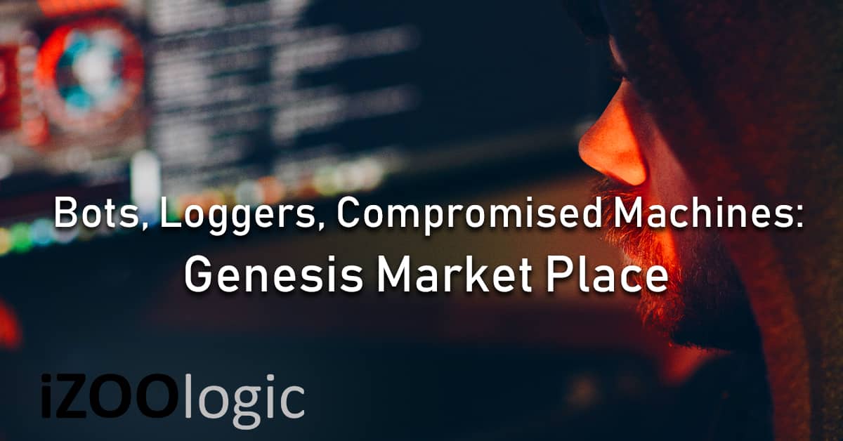 genesis market bots loggers compromised machines threat actors darknet dark web