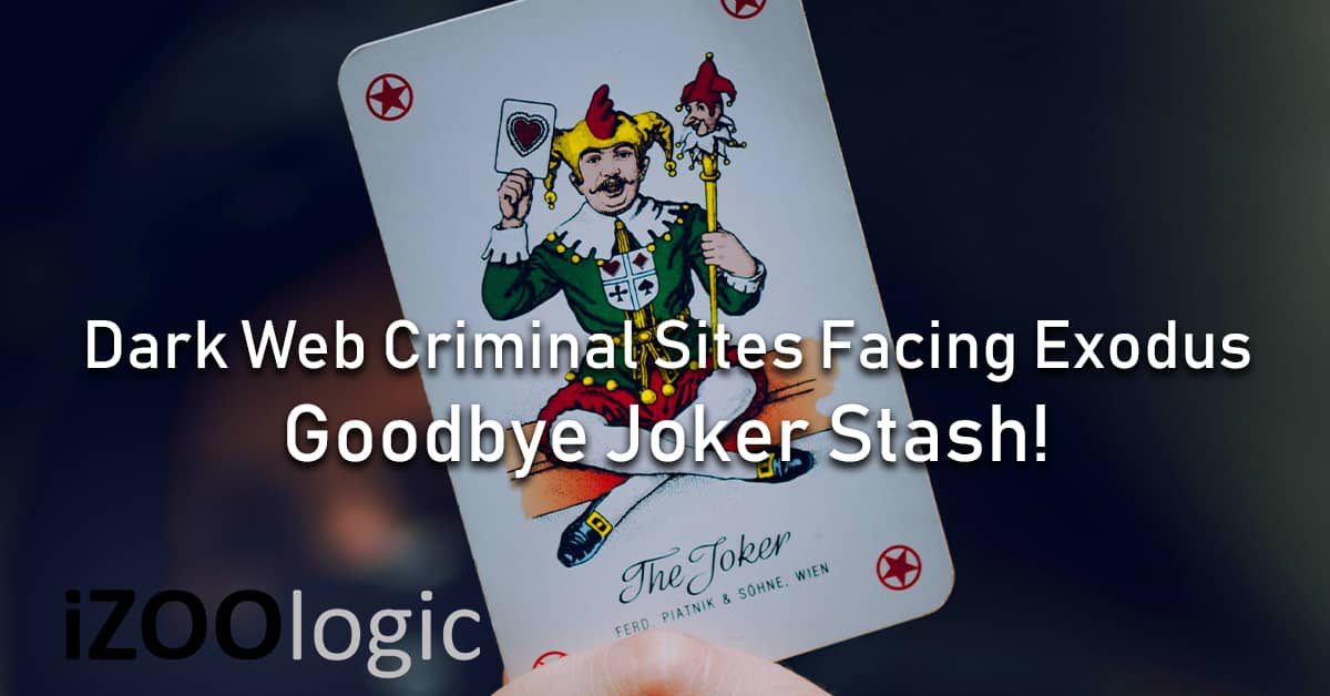 Dark Web criminal sites facing exodus Goodbye Joker Stash