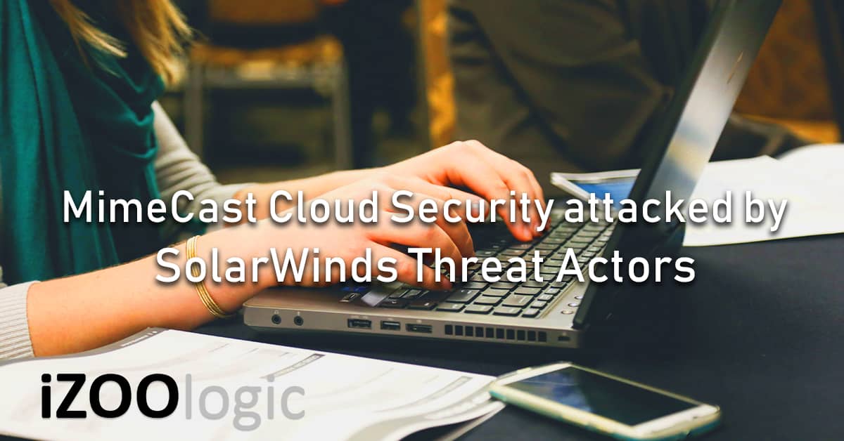 mimecast security breach threat actors solarwinds