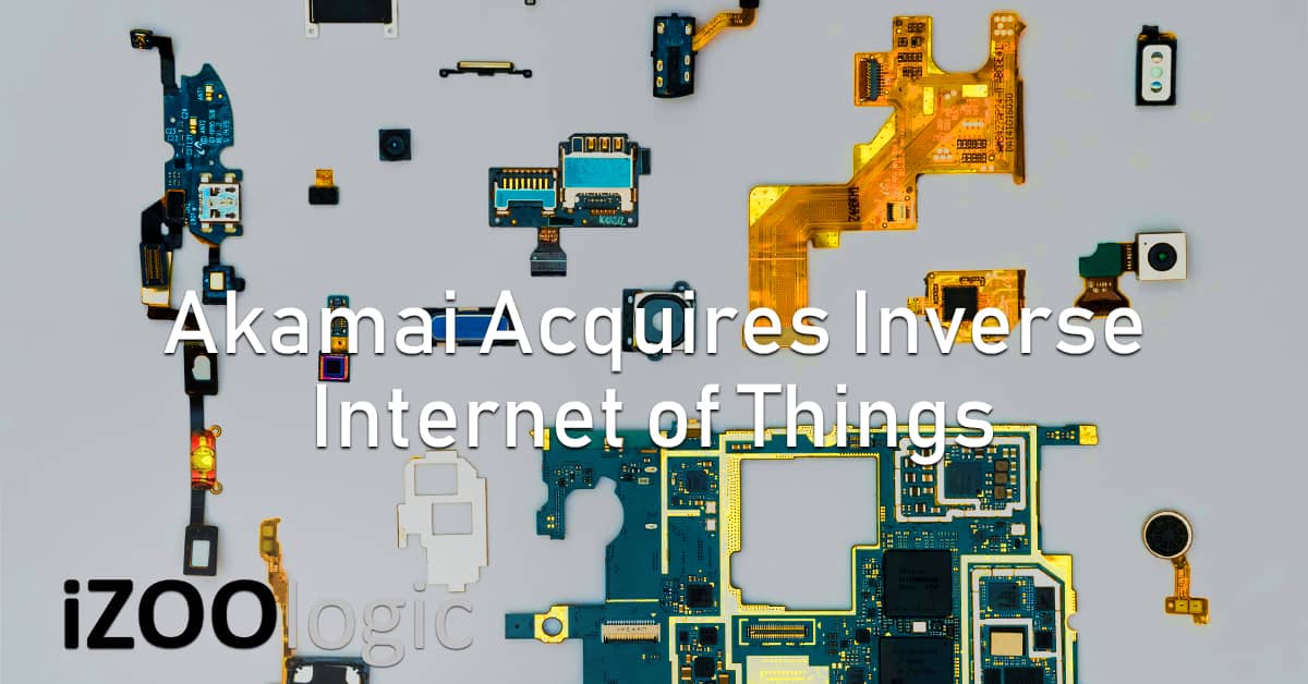 akamai technology Inverse Internet of Things IoT Industry News