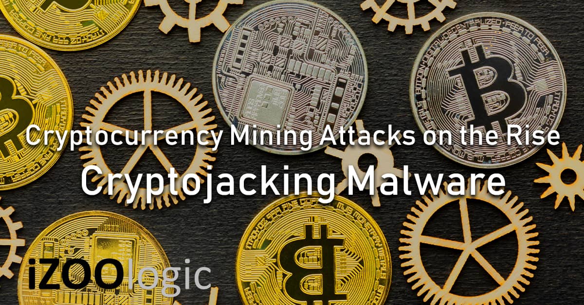 cryptojacking malware cryptocurrency mining malware botnet