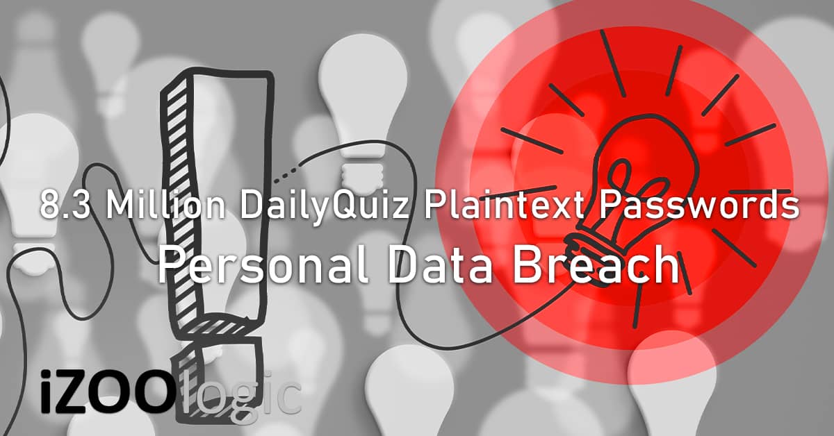 Data breach DailyQuiz 8.3 million plaintext passwords leak