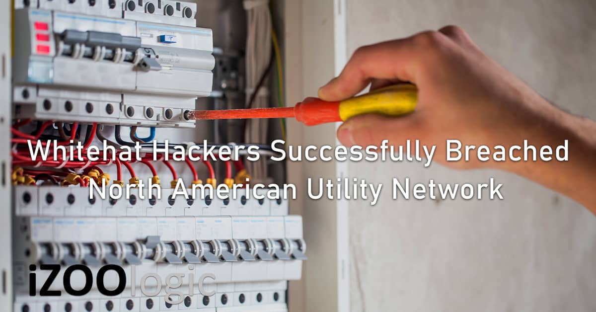 whitehat hackers breach network north america utility ICS SCADA