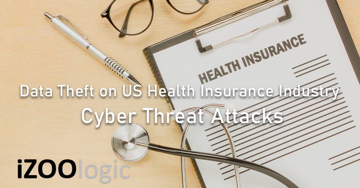 cyber threat attacks customer data theft US Health Insurance Industry 