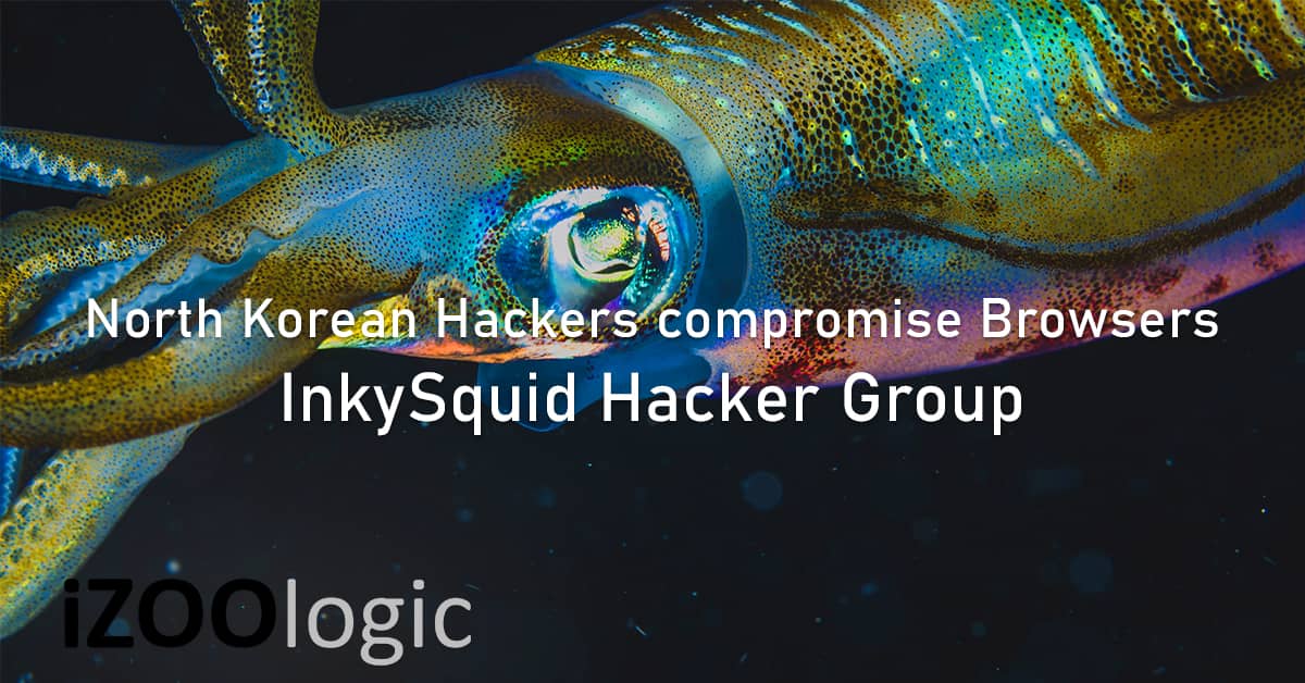 North Korea Hackers web browsers malware InkySquid