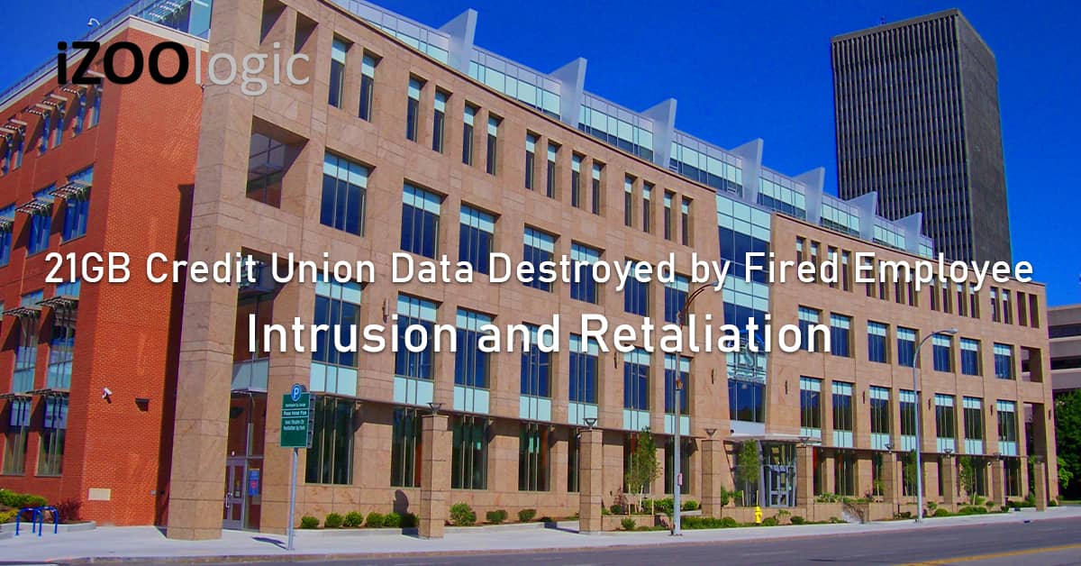 New York Credit Union 21GB data destroyed employee retaliation