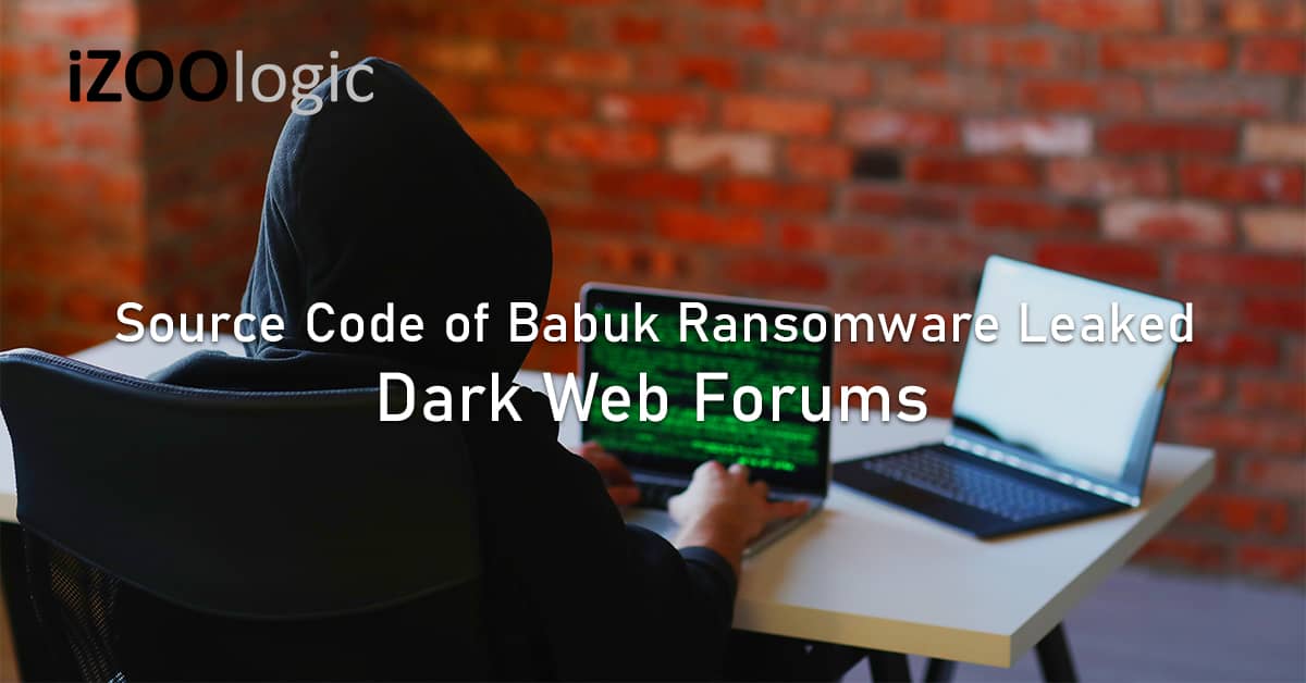 source code leak Babuk ransomware dark web monitoring