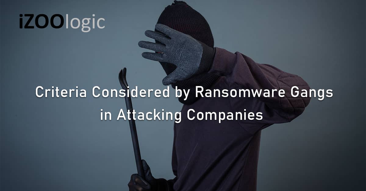 20210913-Criteria considered ransomware gangs attacking companies dark web marketplace