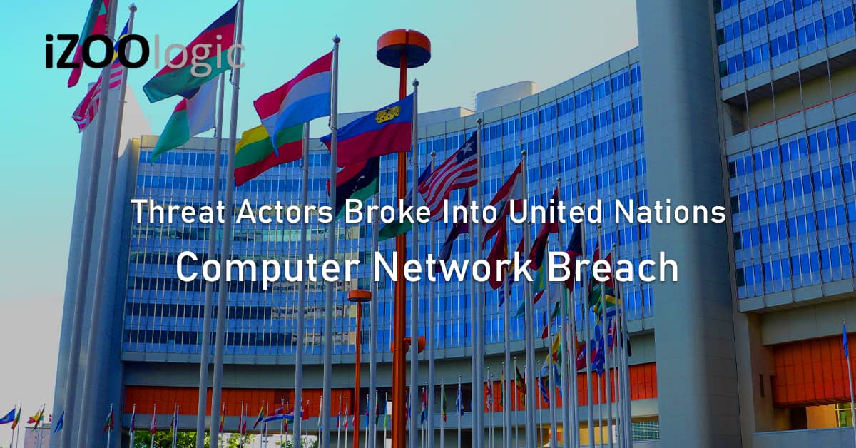Threat actors computer network breach United Nations