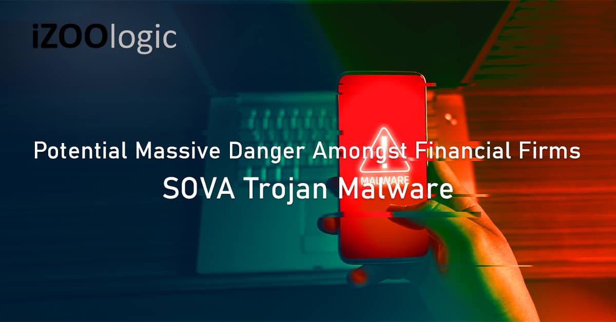 SOVA Trojan malware massive danger financial firms