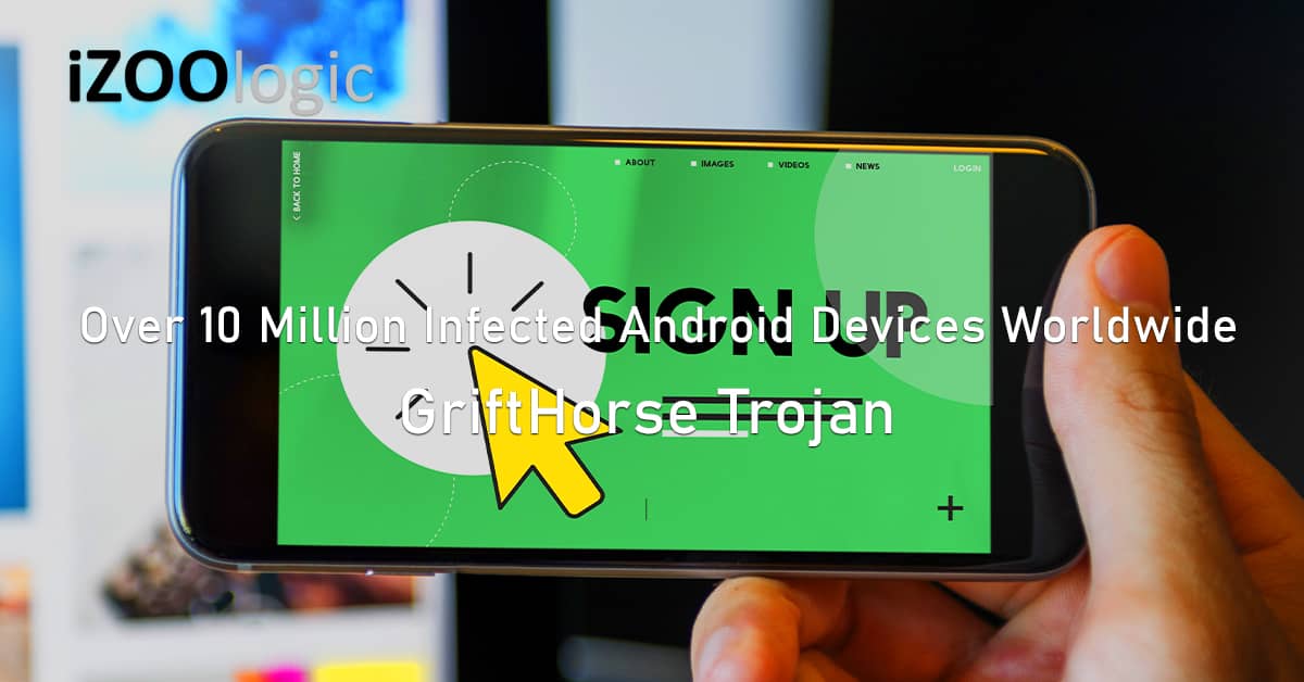 GriftHorse Trojan malware infects Android devices