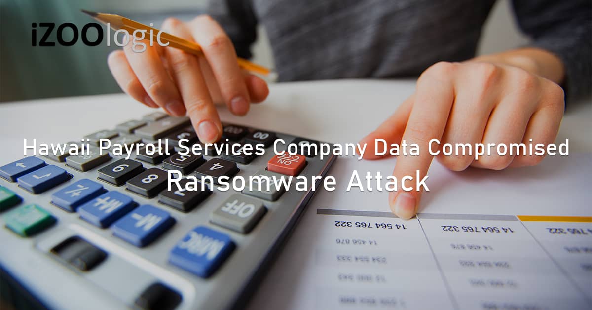 Hawaii Payroll Services company ransomware attack compromised data