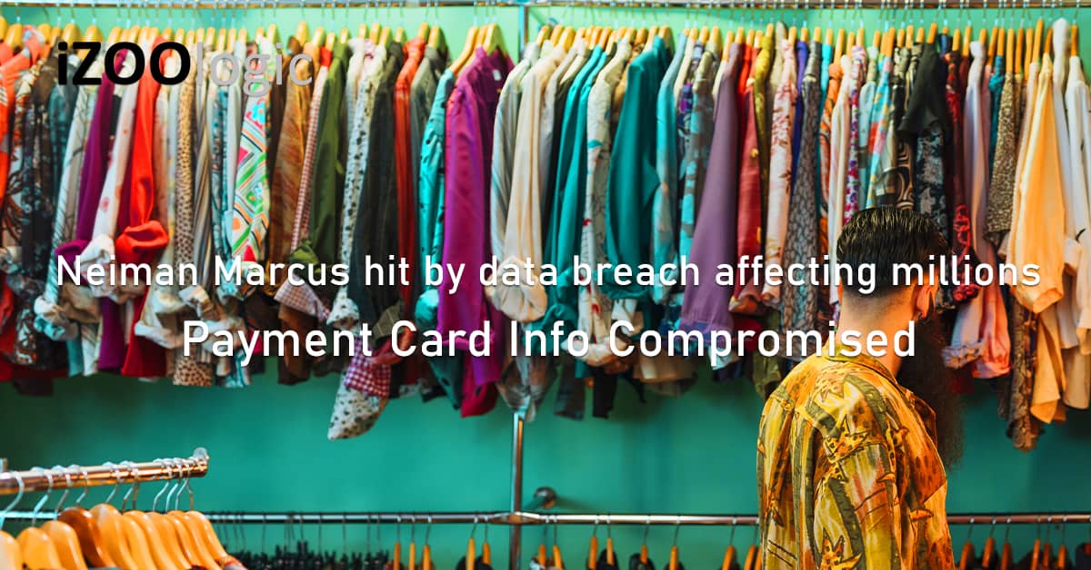 Luxury department store Neiman Marcus data breach compromised data