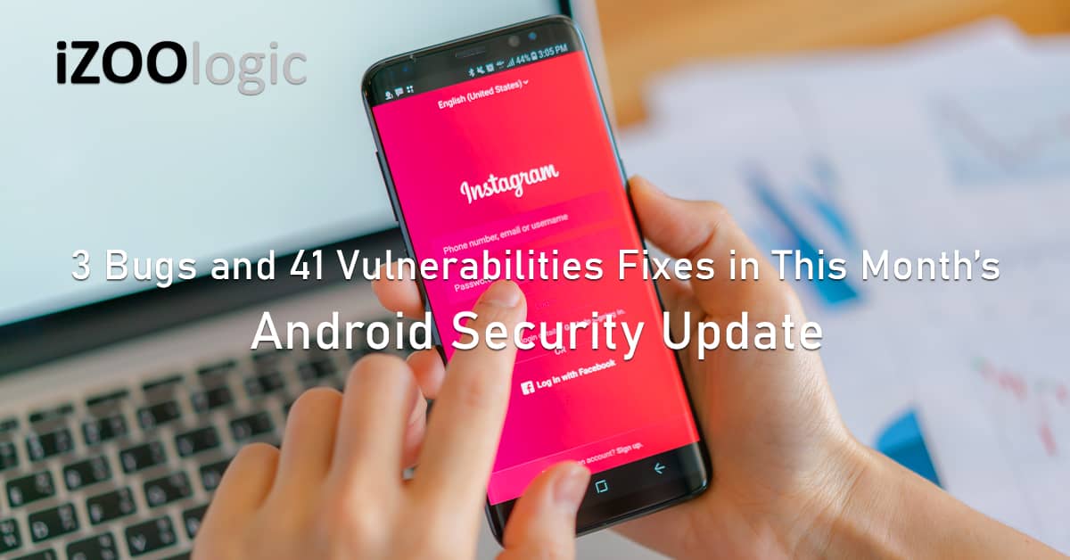 3 Bugs 41 vulnerabilities fix Android mobile phone Security Update