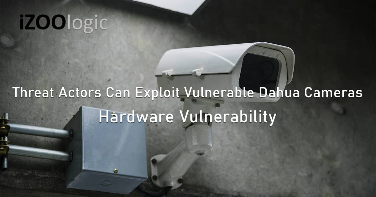Threat actors vulnerability exploit Dahua Camera CCTV surveillance