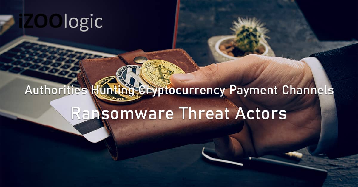 Global authorities cryptocurrency payment channels ransomware threat actors