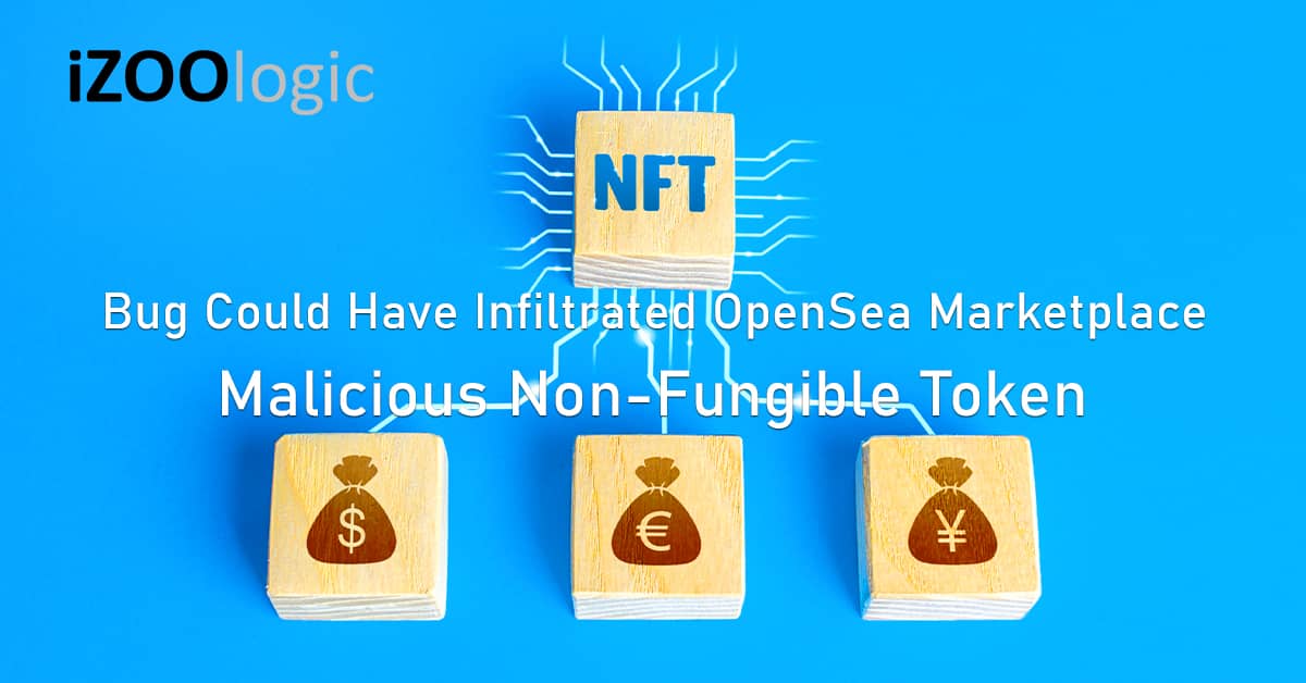Non fungible token Malicious NFT OpenSea Marketplace bug cryptocurrency digital-wallets fraud alert fraud-detection