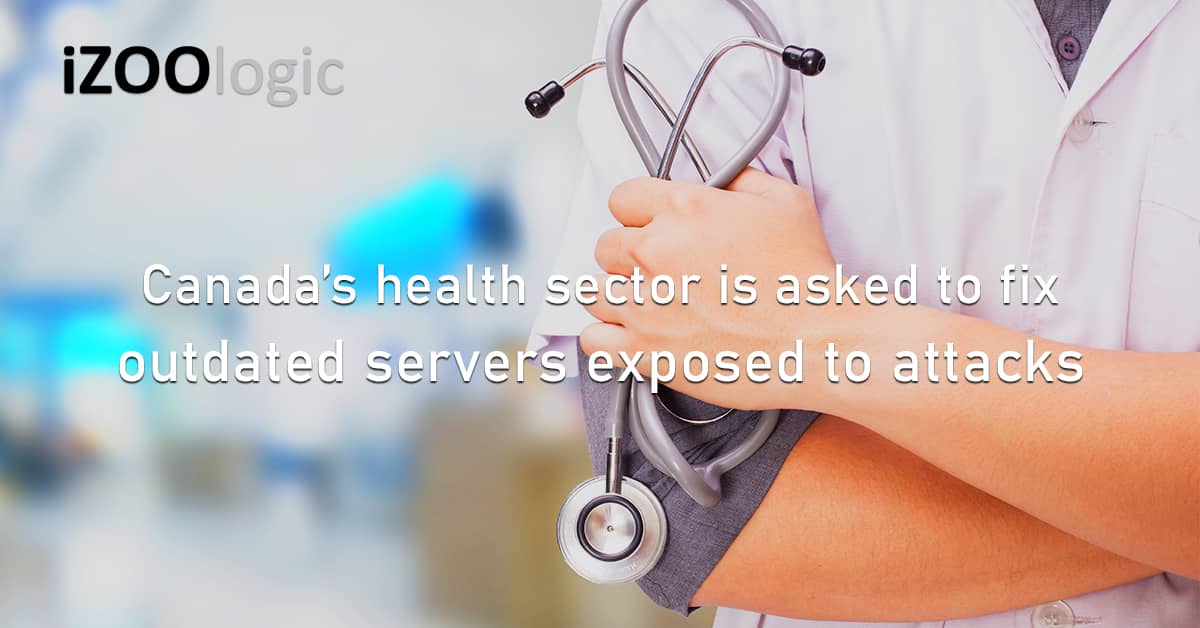 Canada Healthcare Sector Outdated Servers Exposed Server Cyberattacks Ransomware