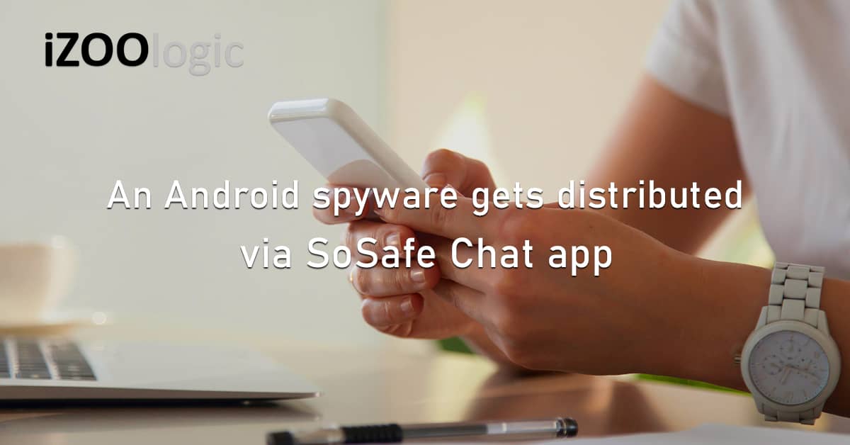 Android Spyware SoSafe Chat Mobile App Remote Access Trojan