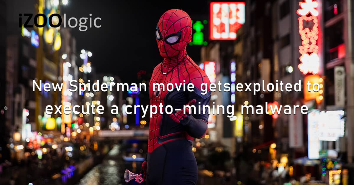 New Spiderman Movie Cryptocurrency Mining Malware Monero Miner