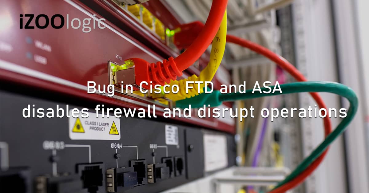 Bug Cisco FTD ASA Firewall Disrupt Operations Cyber Threat Vulnerability Assessment