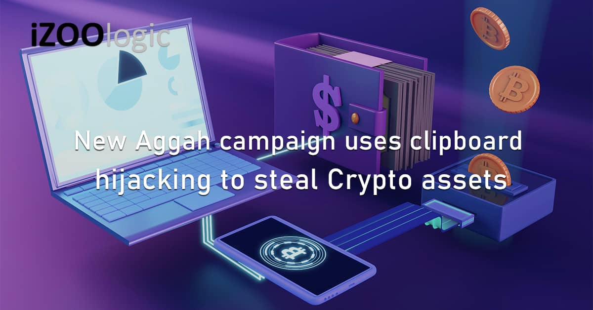 Aggah Campaign Clipboard Hijacking Stealing Crypto Assets Digital Risk Protection Anti Malware Bitcoin