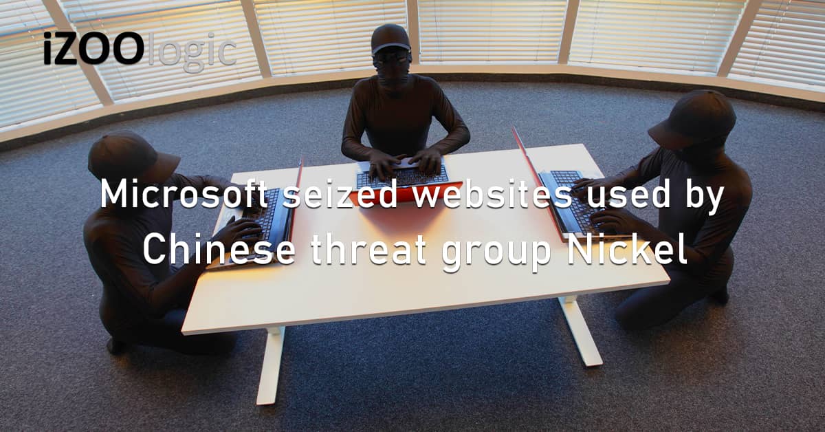 Microsoft Website Takedown Chinese Hackers Threat Group Nickel Threat Intelligence