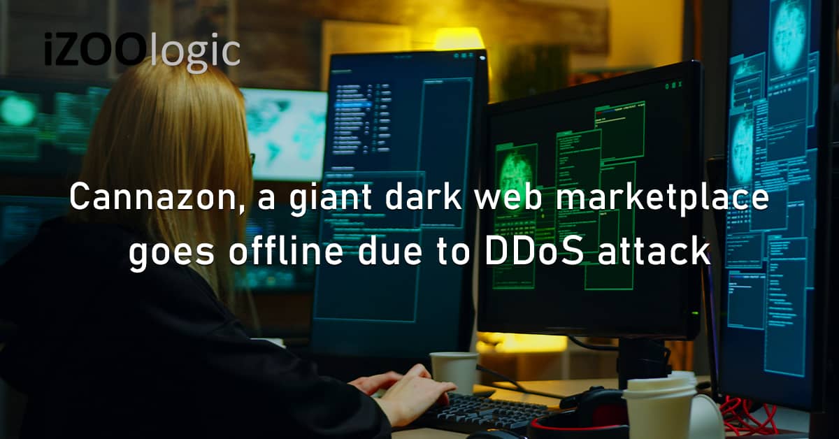 Cannazon Dark Web Marketplace Offline DDoS Attack Cyberattack Underground Market