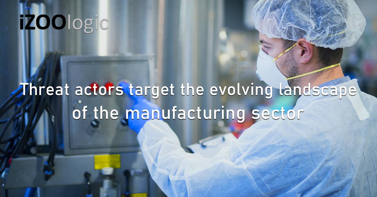 Threat Actors Technology Landscape Manufacturing Sector IOT Internet of Things