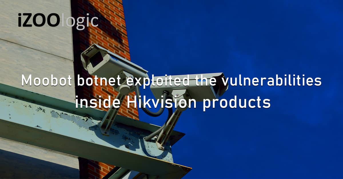 Moobot Botnet Vulnerability Exploit Hikvision CCTV Surveillance Unpatched Firmware