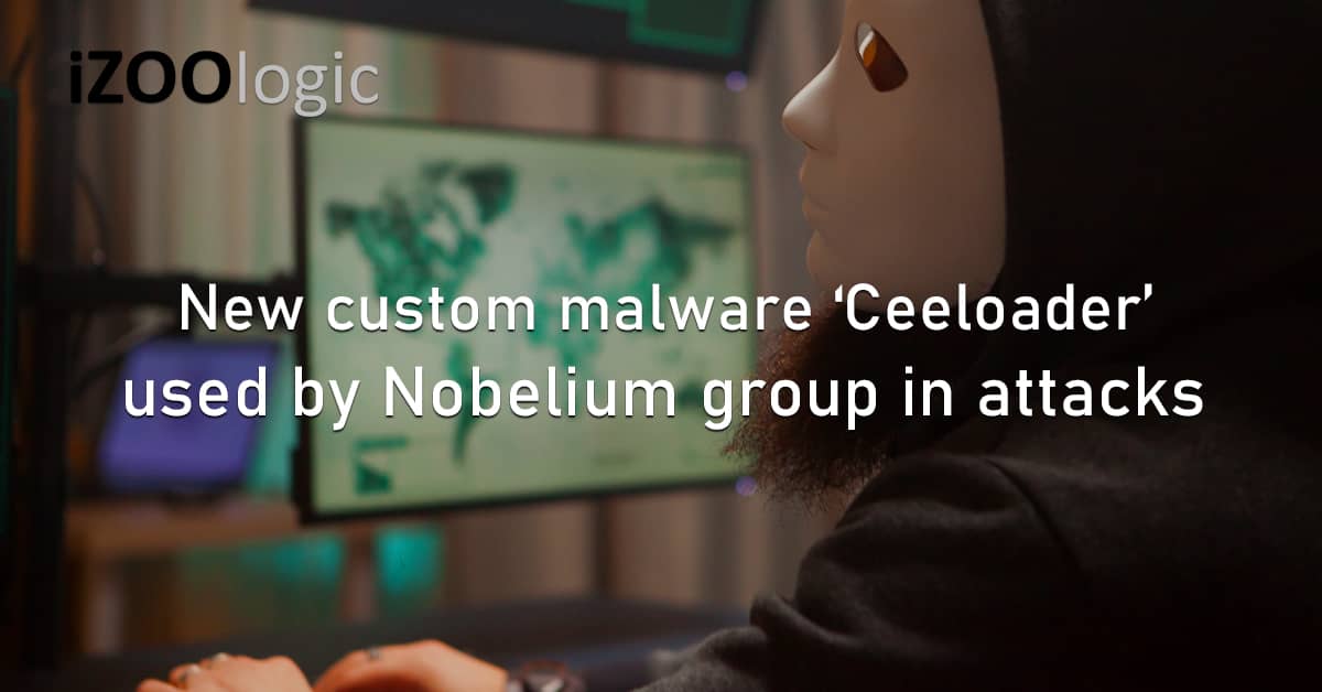 New Custom Malware Ceeloader Nobelium Hacking Group Cyberattacks Russia SolarWinds