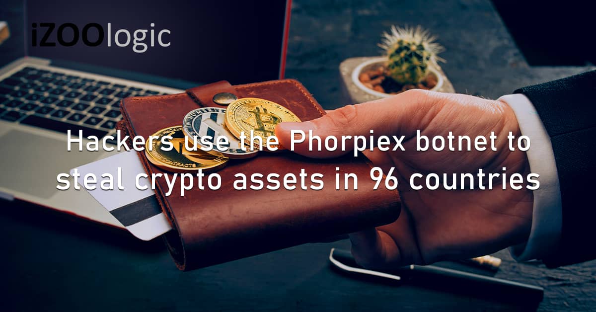 Hackers Phorpiex Botnet Crypto Assets Digital Risk Twizt Threat Detection Fraud Alert