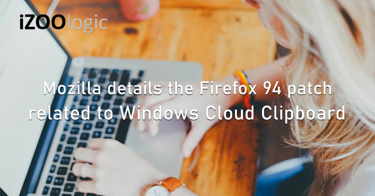 Mozilla Firefox 94 Patch Release Windows Cloud Clipboard Cybersecurity Risk Web Browser