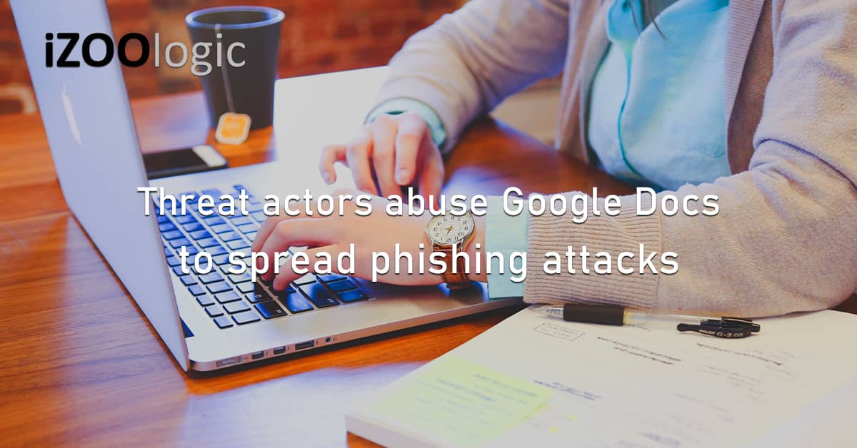 Threat Actors Google Docs Phishing Attacks Digital Risk Email Phishing Brand Abuse