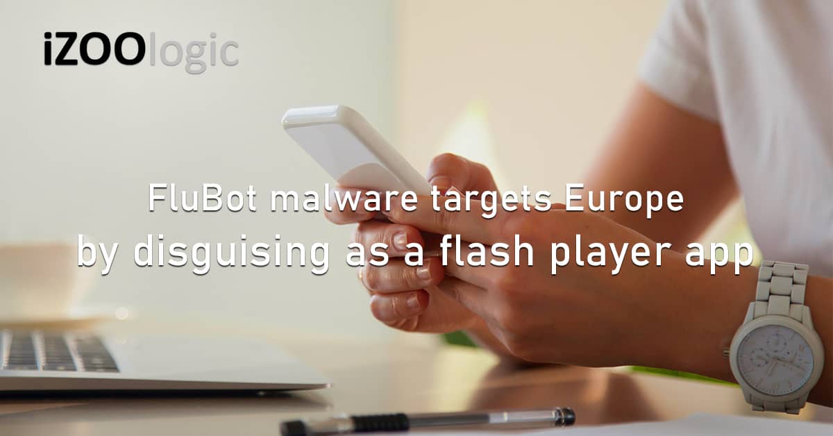 FluBot Malware Europe Flash Player Mobile App APK Smishing Cyberattack Campaign