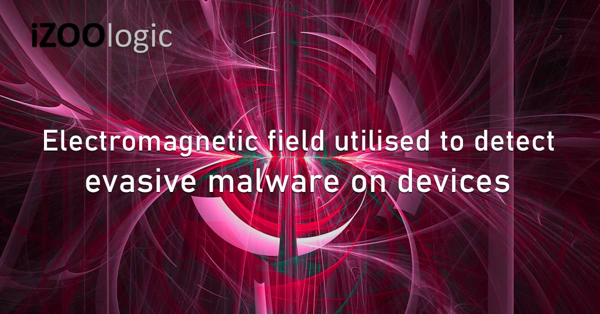 Electromagnetic Field Detect Evasive Malware Detection IOT Devices Cybersecurity